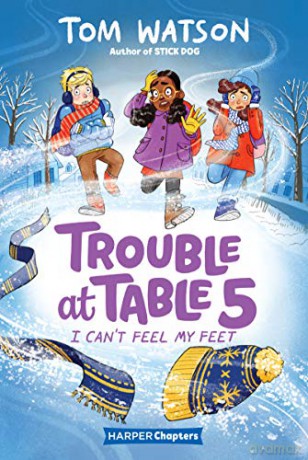 Trouble at Table 5 #4: I Can't Feel My Feet HarperChapters - Tom Watson [KSIĄŻKA]