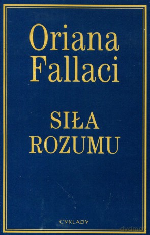 Siła Rozumu (twarda) - Oriana Fallaci [KSIĄŻKA]