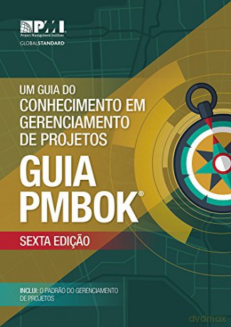 Um guia do Conhecimento em Gerenciamento de Projetos guia PMBOK: Brazilian Portuguese version of: A guide to the Project Management Body of Knowledge :PMBOK Guide - Project Management Institute [KSIĄŻKA]