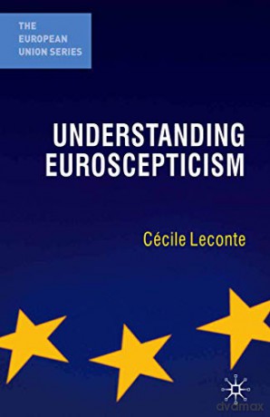 Understanding Euroscepticism The European Union Series - Cécile Leconte [KSIĄŻKA]