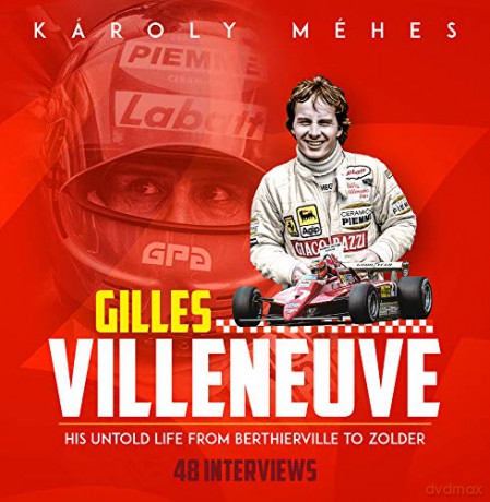 Villeneuve: His Untold Life from Berthierville to Zolder - Karoly Mehes [KSIĄŻKA]