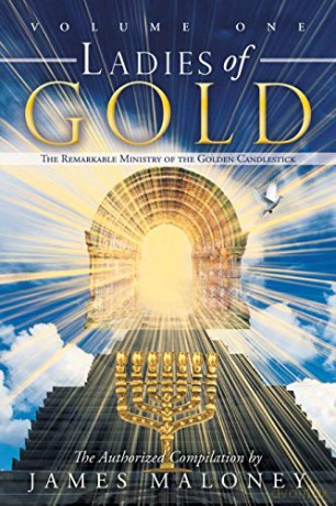 Volume One Ladies of Gold: The Remarkable Ministry of the Golden Candlestick: Volume 1 - James Maloney [KSIĄŻKA]