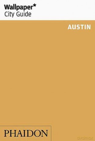 Wallpaper* City Guide Austin [KSIĄŻKA]
