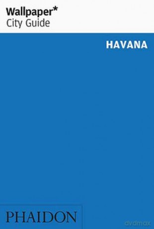 Wallpaper* City Guide Havana [KSIĄŻKA]