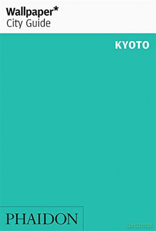 Wallpaper* City Guide Kyoto [KSIĄŻKA]