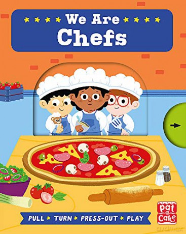 We Are Chefs: A pull, turn and press-out board book Job Squad - Pat-a-Cake [KSIĄŻKA]
