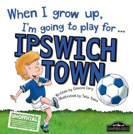 When I grow up, I'm going to play for Ipswich - Gemma Cary [KSIĄŻKA]