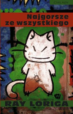 Najgorsze Ze Wszystkiego - Ray Loriga [KSIĄŻKA]