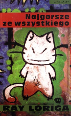 Najgorsze Ze Wszystkiego - Ray Loriga [KSIĄŻKA]