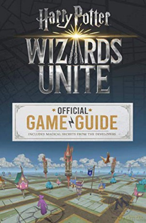 Wizards Unite: The Official Game Guide Harry Potter - Stephen Stratton [KSIĄŻKA]