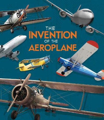 World-Changing Inventions: The Invention of the Aeroplane - Lucy Beevor [KSIĄŻKA]