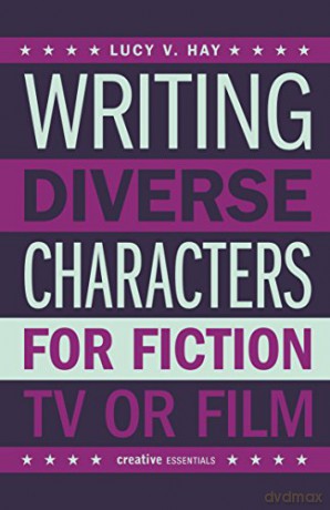 Writing Diverse Characters for Fiction, TV or Film - Lucy V. Hay [KSIĄŻKA]