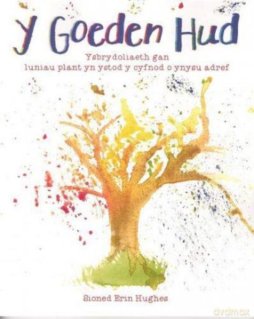 Y Goeden Hud - Ysbrydoliaeth gan Luniau Plant yn Ystod y Cyfnod o Ynysu Adref - Sioned Erin Hughes [KSIĄŻKA]