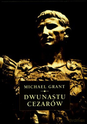 Dwunastu Cezarów (twarda) - Michael Grant [KSIĄŻKA]