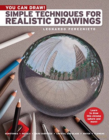 You Can Draw!: Simple Techniques for Realistic Drawings - Leonardo Pereznieto [KSIĄŻKA]