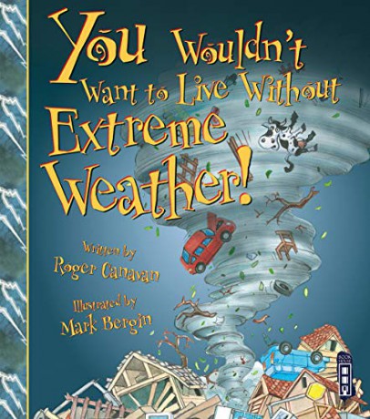 You Wouldn't Want to Live Without Extreme Weather! - Roger Canavan [KSIĄŻKA]