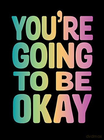 You're Going to Be Okay: Positive Quotes on Kindness, Love and Togetherness [KSIĄŻKA]