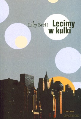 Lecimy W Kulki - Lily Brett [KSIĄŻKA]
