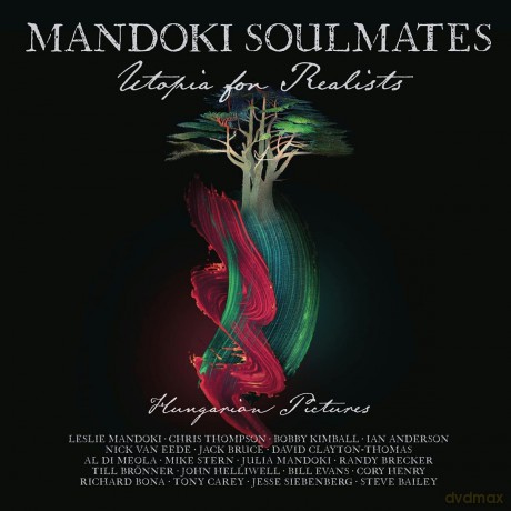 Mandoki Soulmates: Utopia For Realists: Hungarian Pictures [Blu-Ray]+[CD]