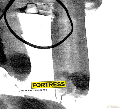 Michał Bąk Quartetto: Fortress [CD]