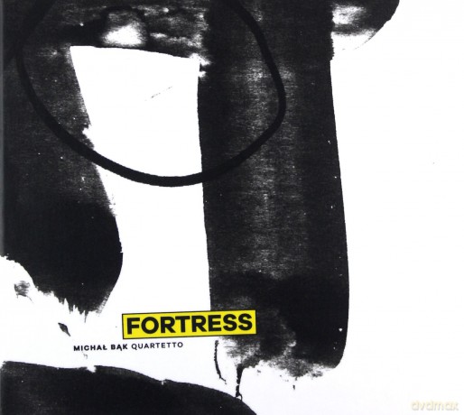 Michał Bąk Quartetto: Fortress [CD]