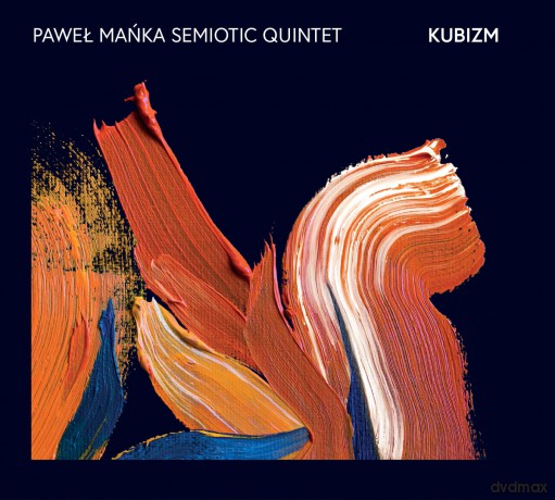 Paweł Mańka Semiotic Quintet: Kubizm [CD]