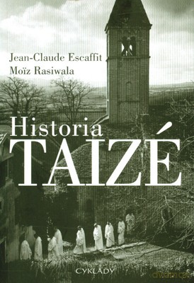 Historia Taize - Jean-Claude Escaffit, Moiz Rasiwala [KSIĄŻKA]