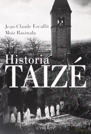Historia Taize - Jean-Claude Escaffit, Moiz Rasiwala [KSIĄŻKA]