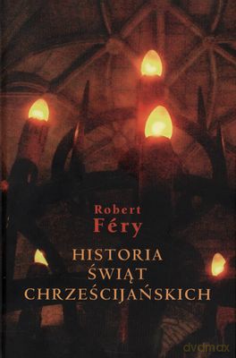Historia Świąt Chrześcijańskich (twarda) - Robert Fery [KSIĄŻKA]