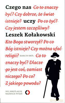 Czego Nas Uczy Leszek Kołakowski - Marcin Król [KSIĄŻKA]