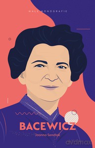 Bacewicz - Joanna Sendłak [KSIĄŻKA]