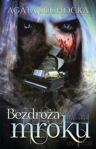 Bezdroża mroku Akt 4 - Agata Suchocka [KSIĄŻKA]