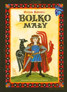 Bolko Mały - Grażyna Bąkiewicz, Magdalena Kozieł-Nowak [KSIĄŻKA]