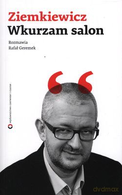 Ziemkiewicz Wkurzam Salon - Rafał Geremek [KSIĄŻKA]