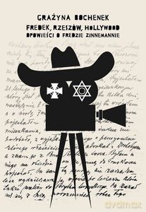 Fredek, Rzeszów, Hollywood. opowieści o Fredzie Zinnemannie - Grażyna Bochenek [KSIĄŻKA]