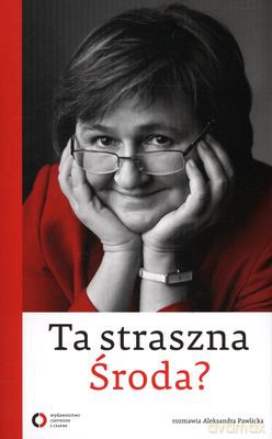 Ta Straszna Środa - Magdalena Środa, Aleksandra Pawlicka [KSIĄŻKA]