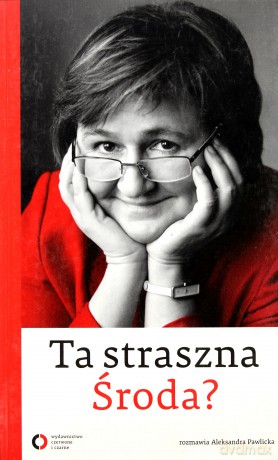 Ta Straszna Środa - Magdalena Środa, Aleksandra Pawlicka [KSIĄŻKA]