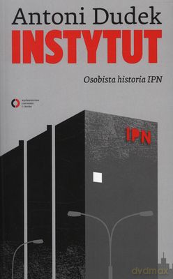 Instytut Osobista Historia Ipn - Antoni Dudek [KSIĄŻKA]