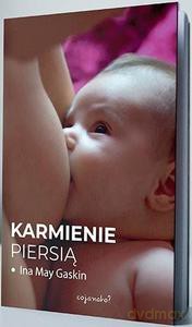 Karmienie piersią - Ina May Gaskin [KSIĄŻKA]