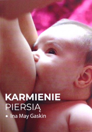 Karmienie piersią - Ina May Gaskin [KSIĄŻKA]