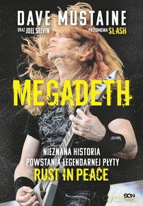 MEGADETH. Nieznana historia powstania legendarnej płyty Rust in peace - Dave Mustaine, Joel Selvin [KSIĄŻKA]