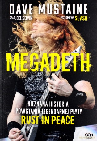 MEGADETH. Nieznana historia powstania legendarnej płyty Rust in peace - Dave Mustaine, Joel Selvin [KSIĄŻKA]