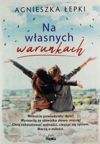 Na własnych warunkach - Agnieszka Łepki [KSIĄŻKA]