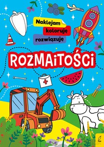 Naklejam, koloruję, rozwiązuję. Rozmaitości [KSIĄŻKA]