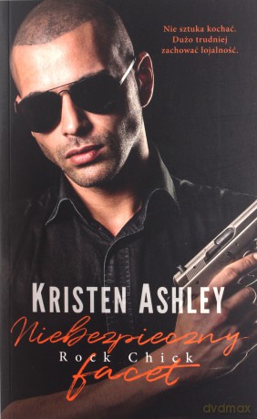 Niebezpieczny facet - Kristen Ashley [KSIĄŻKA]