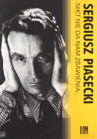 Nikt nie da nam zbawienia - Sergiusz Piasecki [KSIĄŻKA]