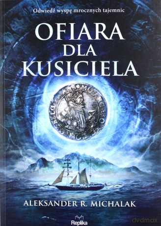Ofiara dla Kusiciela - Aleksander R. Michalak [KSIĄŻKA]