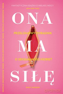 Ona ma siłę - Emily Nagoski [KSIĄŻKA]