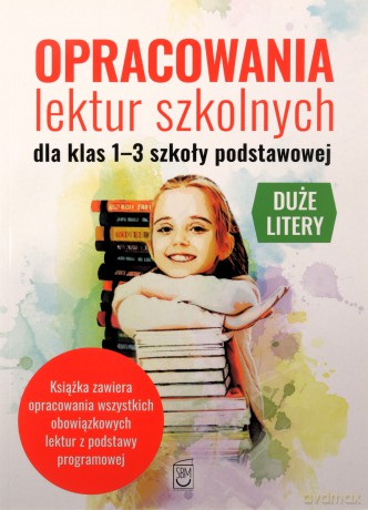 Opracowania lektur szkolnych dla klas 1-3 szkoły podstawowej - Agnieszka Nożyńska-Demianiuk [KSIĄŻKA]