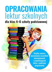 Opracowania lektur szkolnych dla klas 4-6 szkoły podstawowej - Katarzyna Zioła-Zemczak, Izabela Sieranc [KSIĄŻKA]